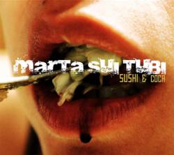 Marta Sui Tubi : Sushi & Coca
